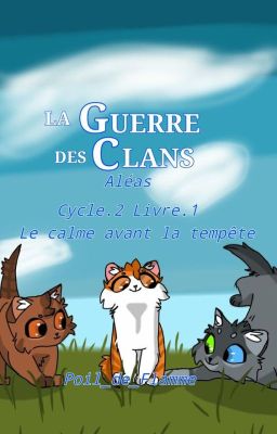 «Le calme avant la tempête» ⋅Aléas⋅Tome.1 / La Guerre des Clans