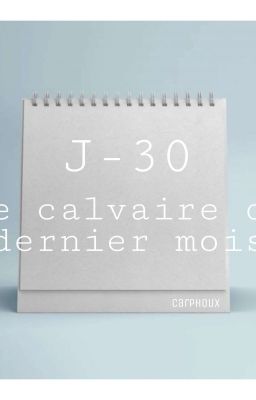 Le calvaire du dernier mois