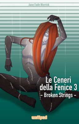 Le Ceneri della Fenice 3 - Broken Strings - Completo