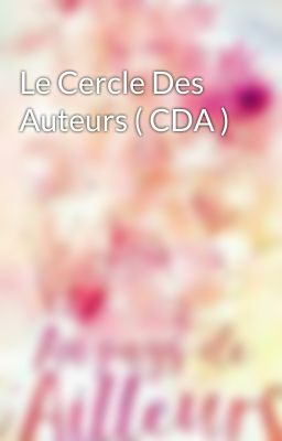 Le Cercle Des Auteurs ( CDA )