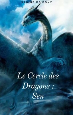 Le Cercle des Dragons - Tome 1 : SEN