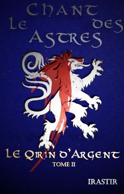 Le Chant des Astres - Tome 2 : Le Qirin d'argent