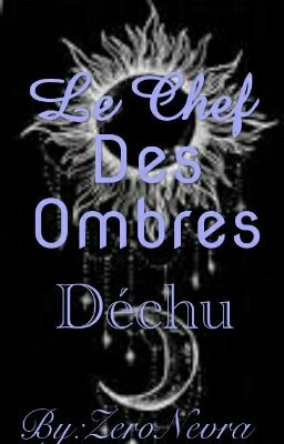 Le Chef Des Ombres Déchu