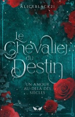 Le Chevalier du Destin : Un amour au-delà des siècles