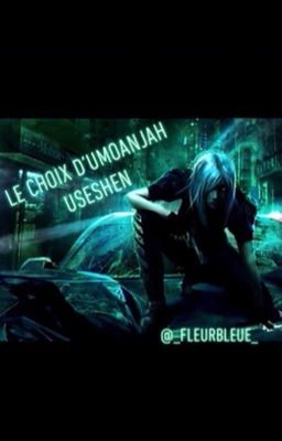 Le Choix d'Umoanjah Useshen 