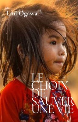 Le choix de sauver une vie- [OS-TERMINE]