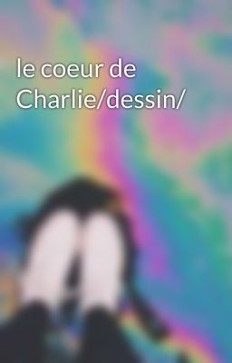 le coeur de Charlie/dessin/