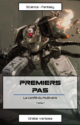 Le conflit du Multivers - Tome 1/4 - Premiers Pas [Terminé]