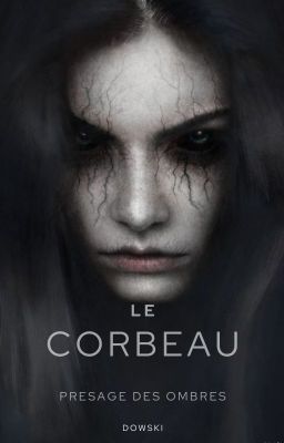 Le Corbeau : Presage Des Ombres