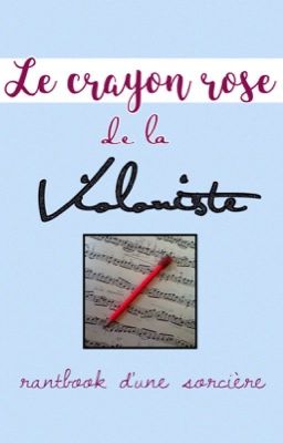 Le crayon rose de la violoniste