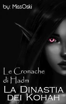 Le Cronache di Hadm -La dinastia dei Kohah (PARTE PRIMA)