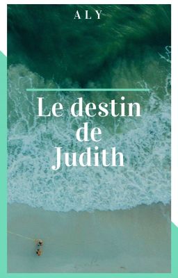 ♡ Le destin de Judith. ♡