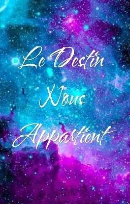 Le Destin Nous Appartient 