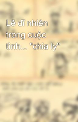 Lẽ dĩ nhiên trong cuộc tình... 