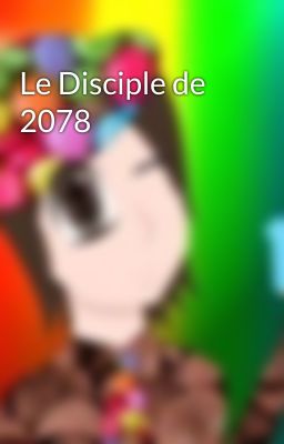 Le Disciple de 2078 