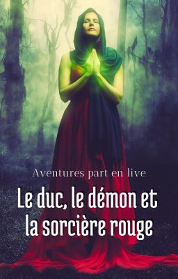 Le duc, le démon et la sorcière rouge | Aventures part en live 1