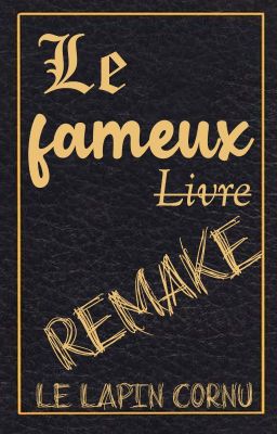 Le fameux REMAKE