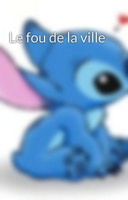 Le fou de la ville