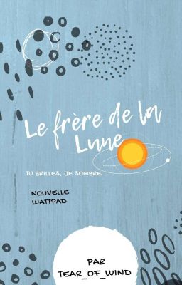 Le frère de la lune {Terminé}