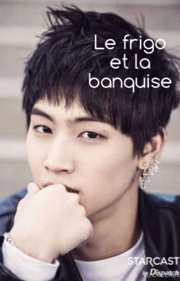 Le frigo et la banquise [OS GOT7]