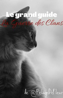 Le Grand guide La Guerre des Clans