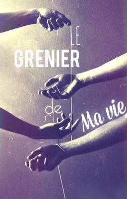 Le grenier de ma vie