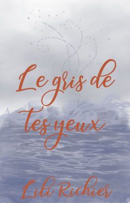 Le gris de tes yeux