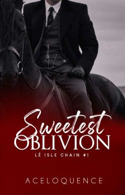 LE ISLÉ CHAIN #1: Sweetest Oblivion 