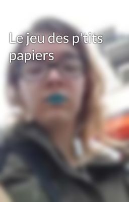 Le jeu des p'tits papiers