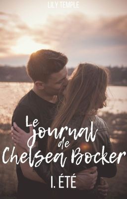 Le journal de Chelsea Bocker - I. Été