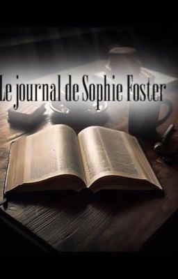 Le journal de Sophie Foster {Gdcp}