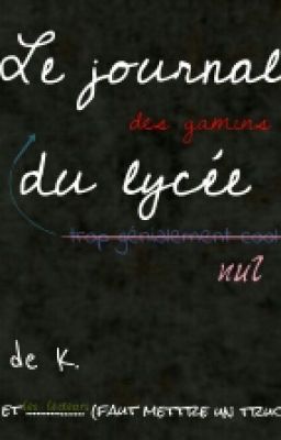 Le journal du lycée [ CLÔTURÉ ]