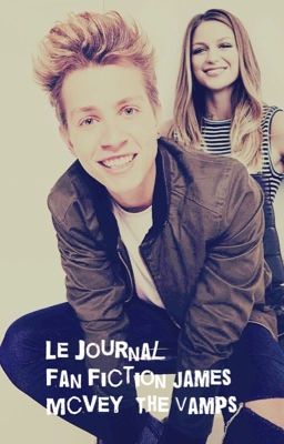 Le journal ~Fan fiction The Vamps,James Mcvey~