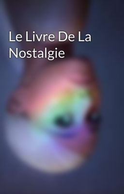 Le Livre De La Nostalgie