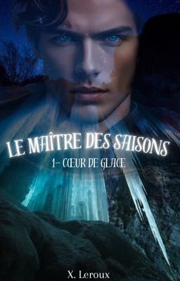 Le maître des saisons 1- Cœur de glace 