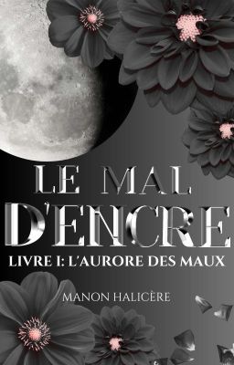 Le Mal d'encre, Livre 1: L'Aurore des maux 