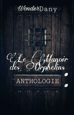 Le Manoir Des Orphelins: Anthologie