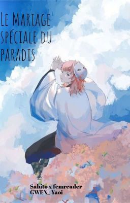 & Le mariage spécial du paradis & ( Sabito x femreader)