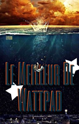 Le Meilleur De Wattpad