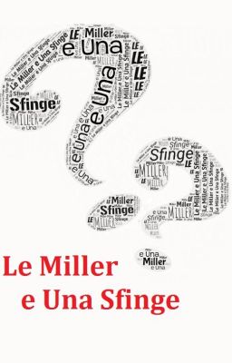 Le Miller e Una Sfinge - ovvero - i Miller Enigmi