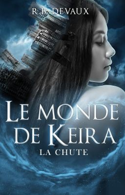 Le monde de Keira Tome 1 La chute (édité)