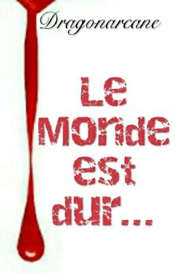 Le Monde est dur...