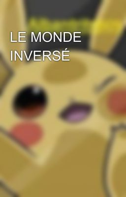 LE MONDE INVERSÉ