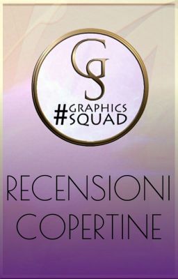 LE NOSTRE RECENSIONI (CHIUSO) ||  #GraphicsSquad