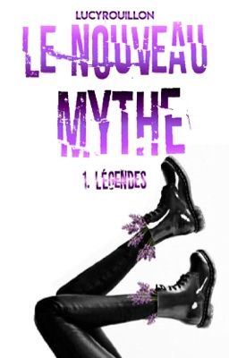 Le nouveau mythe TOME 1 Légendes