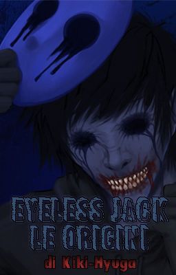 Le origini di Eyeless Jack di Kiki - Hyuga