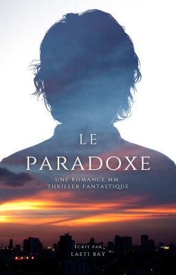 Le Paradoxe [Romance MxM thriller fantastique]