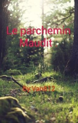 Le parchemin Maudit .