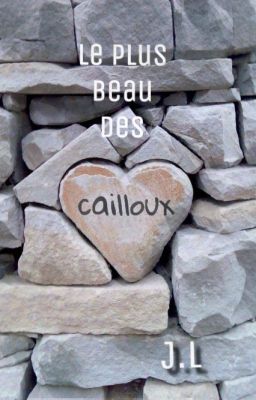 Le plus beau des Cailloux