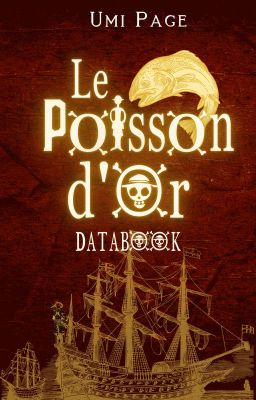 Le Poisson d'Or | DATABOOK | Fanfic One Piece